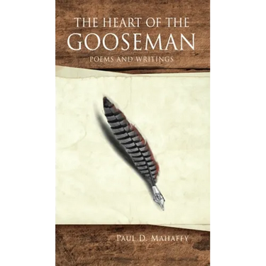 The Heart of the Gooseman: Poems and Writings