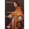 Judith, Sarah and Esther: Jewish Heroines