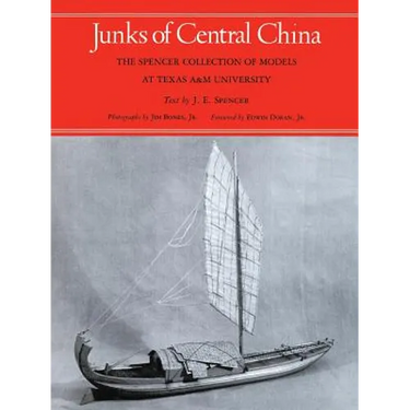 Junks of Central China: The Spencer Collection of Models at Texas A&M University
