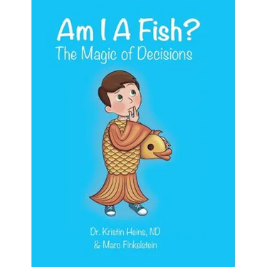 Am I A Fish?: The Magic of Decisions