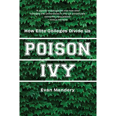 Poison Ivy: How Elite Colleges Divide Us