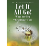 Let It All Go!: What Are You "Weighting" For?