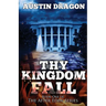 Thy Kingdom Fall (After Eden Series, Book 1)