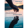 A Monastic Introduction to Sacred Scripture: Novitiate Conferences on Scripture and Liturgy 1