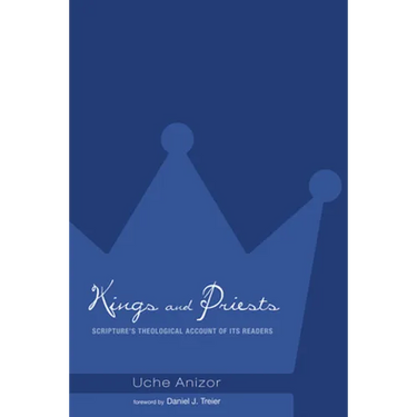 Kings and Priests: Scripture's Theological Account of Its Readers