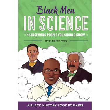 Black Men in Science: A Black History Book for Kids