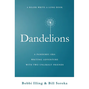 Dandelions: A Pandemic-Era Writing Adventure With Two Unlikely Friends