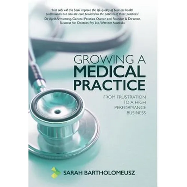 Growing a Medical Practice: From frustration to a high performance business