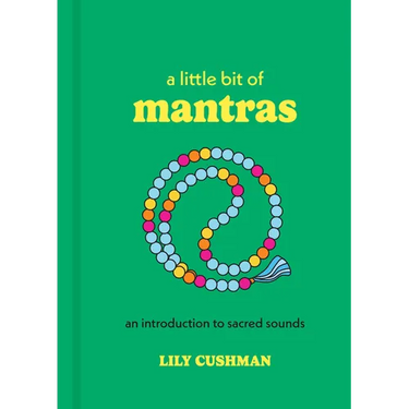 A Little Bit of Mantras: An Introduction to Sacred Sounds