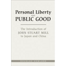 Personal Liberty and Public Good: The Introduction of John Stuart Mill to Japan and China