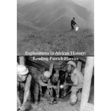 Explorations in African History: Reading Patrick Harries