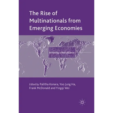 The Rise of Multinationals from Emerging Economies: Achieving a New Balance