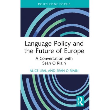 Language Policy and the Future of Europe: A Conversation with Seán Ó Riain