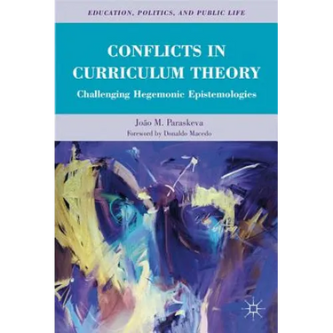 Conflicts in Curriculum Theory: Challenging Hegemonic Epistemologies