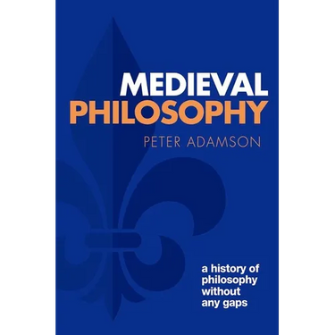 Medieval Philosophy: A History of Philosophy Without Any Gaps, Volume 4