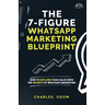 The 7 Figure WhatsApp Marketing Blueprint
