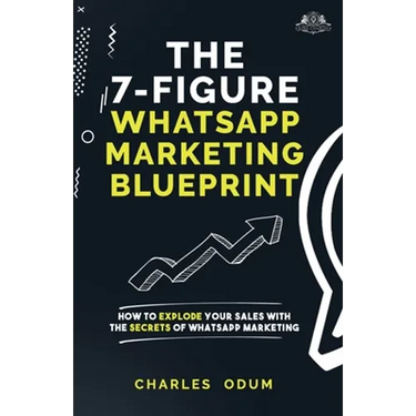 The 7 Figure WhatsApp Marketing Blueprint