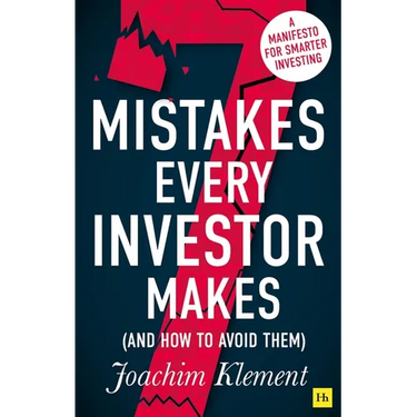7 Mistakes Every Investor Makes (And How To Avoid Them): A manifesto for smarter investing