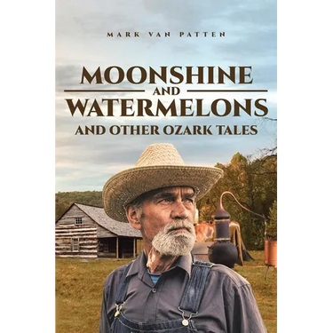 Moonshine and Watermelons: and Other Ozark Tales