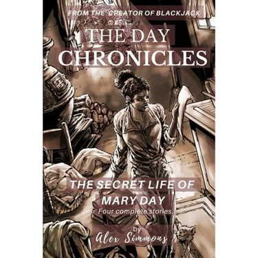 The Day Chronicles: The Secret Life Of Mary Day