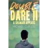 Double Dare II, A Shaman Appears