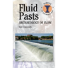 Fluid Pasts: Archaeology of Flow