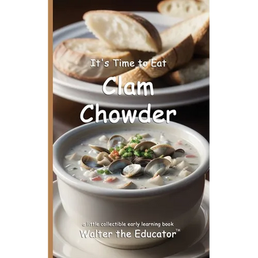 It's Time to Eat Clam Chowder