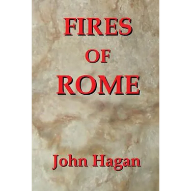 Fires of Rome: Jesus and the Early Christians in the Roman Empire