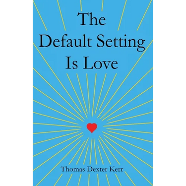 The Default Setting Is Love