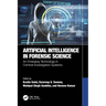 Artificial Intelligence in Forensic Science: An Emerging Technology in Criminal Investigation Systems