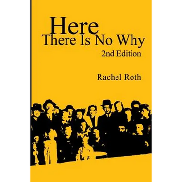 Here There Is No Why