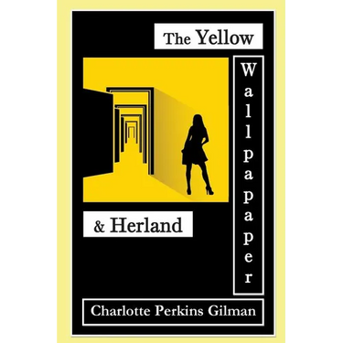 The Yellow Wallpaper (Special Edition): The Yellow Wallpaper & Herland