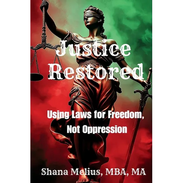 Justice Restored: Using Laws for Freedom, Not Oppression