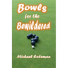 Bowls for the Bewildered