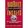 Baseball's Even Greater Insults: More Game's Most Outrageous & Ireverent Remarks