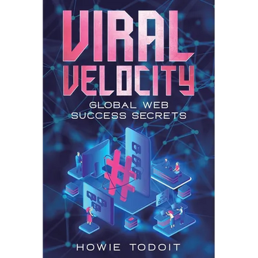 Viral Velocity: Global Web Success Secrets