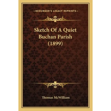 Sketch Of A Quiet Buchan Parish (1899)