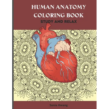 Human Anatomy Coloring Book: Anatomy Coloring Book Reduce Anxiety & Relax
