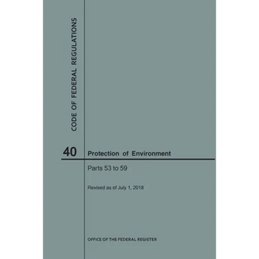 Code of Federal Regulations Title 40, Protection of Environment, Parts 53-59, 2018
