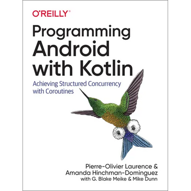 Programming Android with Kotlin: Achieving Structured Concurrency with Coroutines