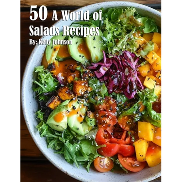 50 A World of Salads Recipes