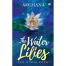 The Water Lilies: And Other Poems