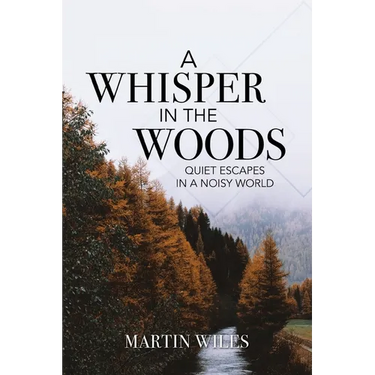 A Whisper in the Woods: Quiet Escapes in a Noisy World
