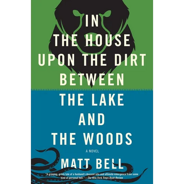 In the House Upon the Dirt Between the Lake and the Woods