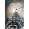 Of Integration and Understanding the Journey