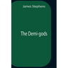 The Demi-Gods