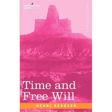 Time and Free Will: An Essay on the Immediate Data of Consciousness