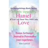 Archangelology, Haniel, Love: If You Call Them They Will Come