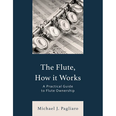 The Flute, How It Works: A Practical Guide to Flute Ownership