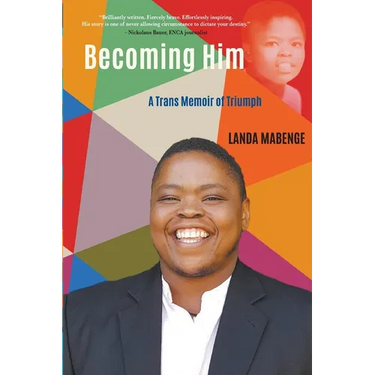 Becoming Him: A Trans Memoir of Triumph